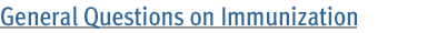 General Questions on Immunizations